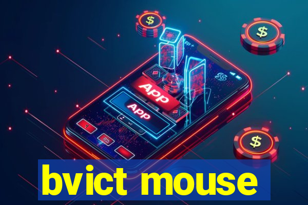 bvict mouse